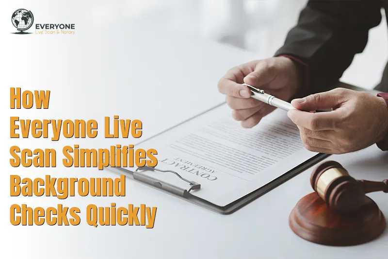 How Every One Live Scan Simplifies Background Checks Quickly