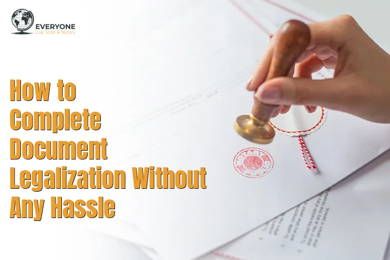 How to Complete Document Legalization Without Any Hassle